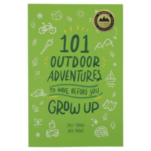 101 Outdoor Adventures to Have Before You Grow Up